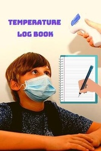 Abbildung von: Temperature Log Book - Body Temperature Health Checkup Tracker And Recorder For People - Employees, Kids, Patients & Visitors - Love to Educate