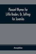 Cover: Pleasant Rhymes For Little Readers, Or, Jottings For Juveniles - ALPHA EDITION