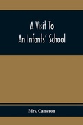 Cover: A Visit To An Infants' School - ALPHA EDITION