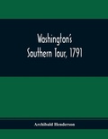 Cover: Washington'S Southern Tour, 1791 - ALPHA EDITION
