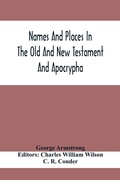 Cover: Names And Places In The Old And New Testament And Apocrypha, With Their Modern Identifications - ALPHA EDITION