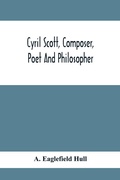 Cover: Cyril Scott, Composer, Poet And Philosopher - ALPHA EDITION