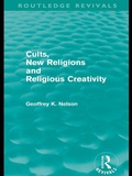 Cover: Cults, New Religions and Religious Creativity - Routledge