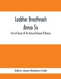Cover: Leabhar Breathnach Annso Sis; The Irish Version Of The Historia Britonum Of Nennius - ALPHA EDITION