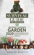Cover: Survival Guide for Beginners and The Beginner's Vegetable Garden 2020: The Complete Beginner's Guide to Gardening and Survival in 2020 - Tyler MacDonald