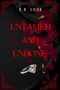 Enlarge image Cover: Untamed and Undone (Undone Series, #2) - K.R. Cook