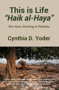Cover: This is Life; "Haik al-Haya" - Be Still Press