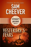 Cover: Yesterday's Fears (YESTERDAY'S MYSTERIES, #6) - YESTERDAY'S MYSTERIES