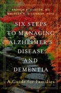 Cover: Six Steps to Managing Alzheimer's Disease and Dementia - Oxford University Press Inc