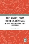 Cover: Employment, Trade Unionism, and Class - Routledge