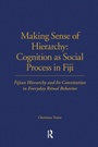 Cover: Making Sense of Hierarchy: Cognition as Social Process in Fiji - Routledge