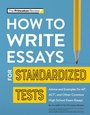 Cover: How to Write Essays for Standardized Tests - Princeton Review Publishing Corporation