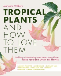 Abbildung von: Tropical Plants and How to Love Them - Cool Springs Press