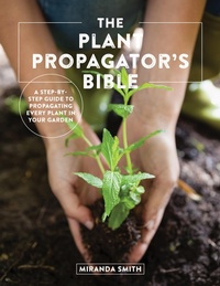 Abbildung von: The Plant Propagator's Bible - Cool Springs Press