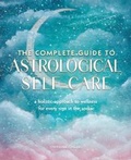 Cover: The Complete Guide to Astrological Self-Care: Volume 6 - Wellfleet Press