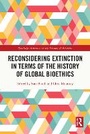 Cover: Reconsidering Extinction in Terms of the History of Global Bioethics - Routledge