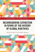 Cover: Reconsidering Extinction in Terms of the History of Global Bioethics - Routledge