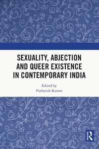 Abbildung von: Sexuality, Abjection and Queer Existence in Contemporary India - Routledge India