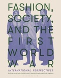 Cover: Fashion, Society, and the First World War - Bloomsbury Visual Arts