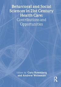 Abbildung von: Behavioral and Social Sciences in 21st Century Health Care - Routledge