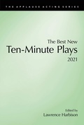 Cover: The Best New Ten-Minute Plays, 2021 - Applause Theatre Book Publishers