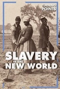 Cover: Slavery in the New World - Cavendish Square Publishing