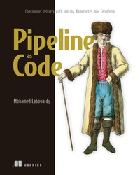 Abbildung von: Pipeline as Code: Continuous Delivery with Jenkins, Kubernetes, and Terraform - Manning Publications
