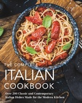 Cover: The Complete Italian Cookbook - Cider Mill Press Book Publishers LLC