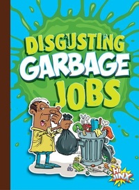 Enlarge image Cover: Disgusting Garbage Jobs - BLACK RABBIT BOOKS