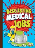 Cover: Disgusting Medical Jobs - BLACK RABBIT BOOKS