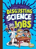 Cover: Disgusting Science Jobs - BLACK RABBIT BOOKS