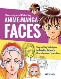 Abbildung von: Drawing and Painting Anime and Manga Faces - Quarry Books
