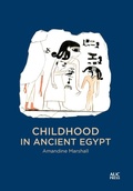 Cover: Childhood in Ancient Egypt - American University in Cairo Press