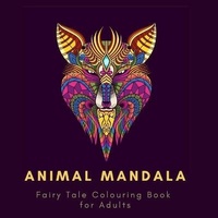 Abbildung von: Animal Mandala. Fairy Tale Colouring Book For Adults - Lulu.com