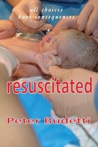 Enlarge image Cover: Resuscitated - Peter Budetti