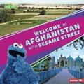 Cover: Welcome to Afghanistan with Sesame Street (R) - Lerner Publications (Tm)