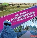 Cover: Welcome to Afghanistan with Sesame Street (R) - Lerner Publications (Tm)