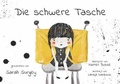Cover: Die Schwere Tasche - Sarah Surgey