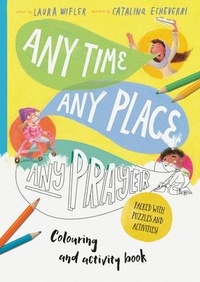 Enlarge image Cover: Any Time, Any Place, Any Prayer Coloring and Activity Book - The Good Book Company