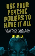 Cover: Use Your Psychic Powers to Have It All - Watkins Publishing