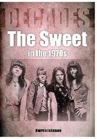 Enlarge image Cover: The Sweet In The 1970s - Sonicbond Publishing