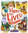 Cover: How We Lived in Ancient Times - Welbeck Children's Books