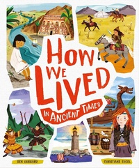 Enlarge image Cover: How We Lived in Ancient Times - Welbeck Children's Books