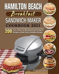 Abbildung von: Hamilton Beach Breakfast Sandwich Maker Cookbook 2021 - Krista Delgado