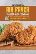 Cover: Air Fryer Toaster Oven Cookbook - Samantha MacDonald