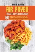 Cover: Air Fryer Toaster Oven Cookbook - Samantha MacDonald