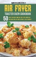 Cover: Air Fryer Toaster Oven Cookbook - Samantha MacDonald