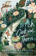 Cover: By Ash, Oak and Thorn - Chicken House Ltd