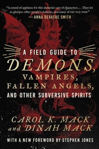 Enlarge image Cover: A Field Guide to Demons, Vampires, Fallen Angels, and Other Subversive Spirits - Arcade Publishing