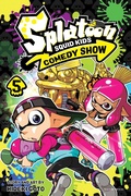 Cover: Splatoon: Squid Kids Comedy Show, Vol. 5 - Viz Media, Subs. of Shogakukan Inc